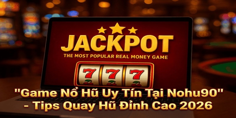 Game nổ hũ uy tín